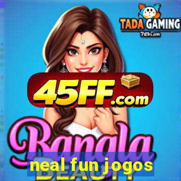 neal fun jogos
